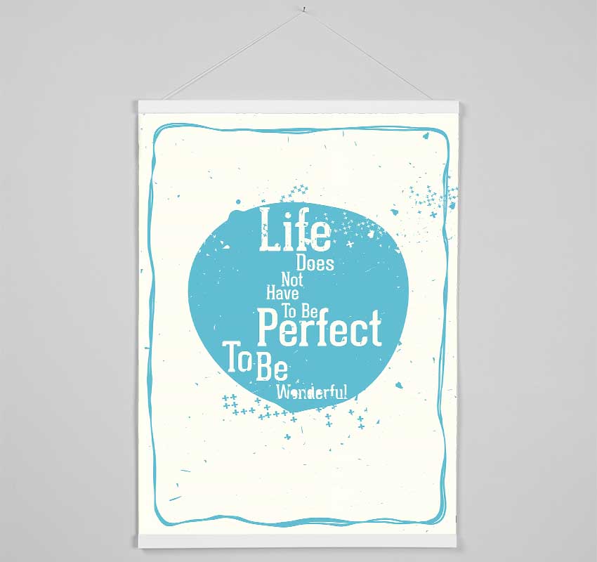 Life Does Not Have To Be Hanging Poster - Wallart-Direct UK