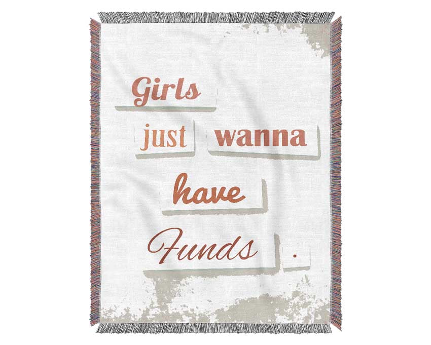 Girls Just Wanna Have Funds Woven Blanket