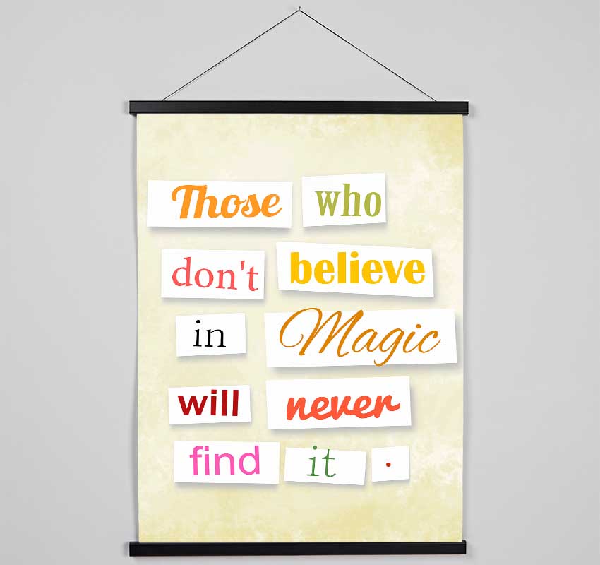 Those Who Don't Believe In Magic Hanging Poster - Wallart-Direct UK