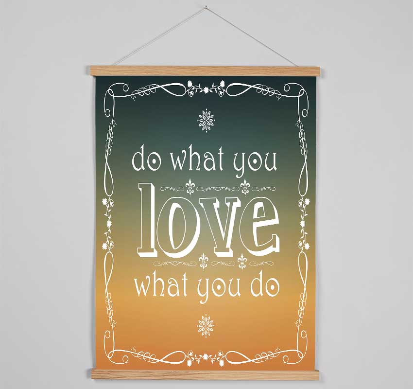 Do What You Love What You Do Hanging Poster - Wallart-Direct UK