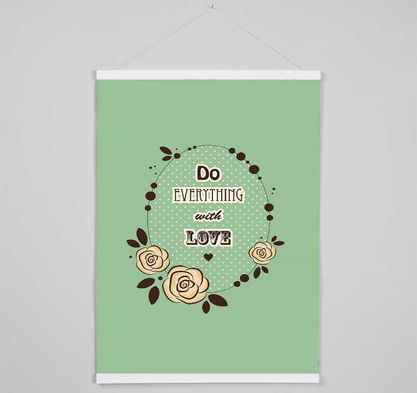 Do Everything With Love Hanging Poster - Wallart-Direct UK