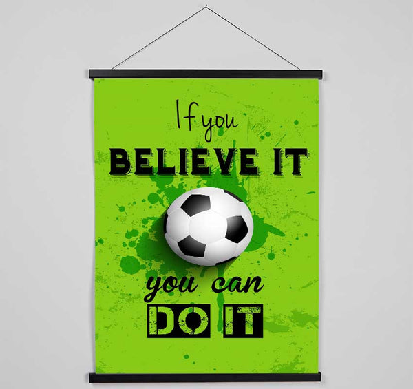 If You Believe It Football Hanging Poster - Wallart-Direct UK