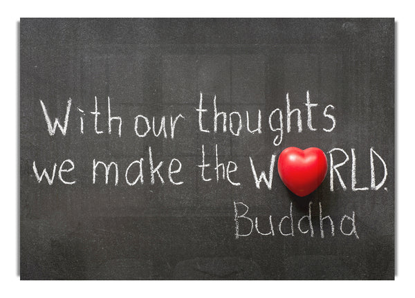 With Our Thoughts We Make The World