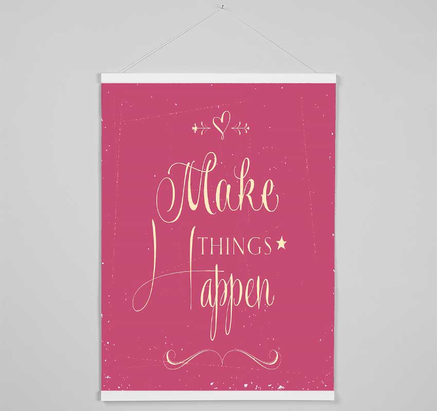 Make Things Happen 2 Hanging Poster - Wallart-Direct UK