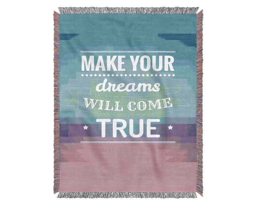 Make Your Dreams Woven Blanket