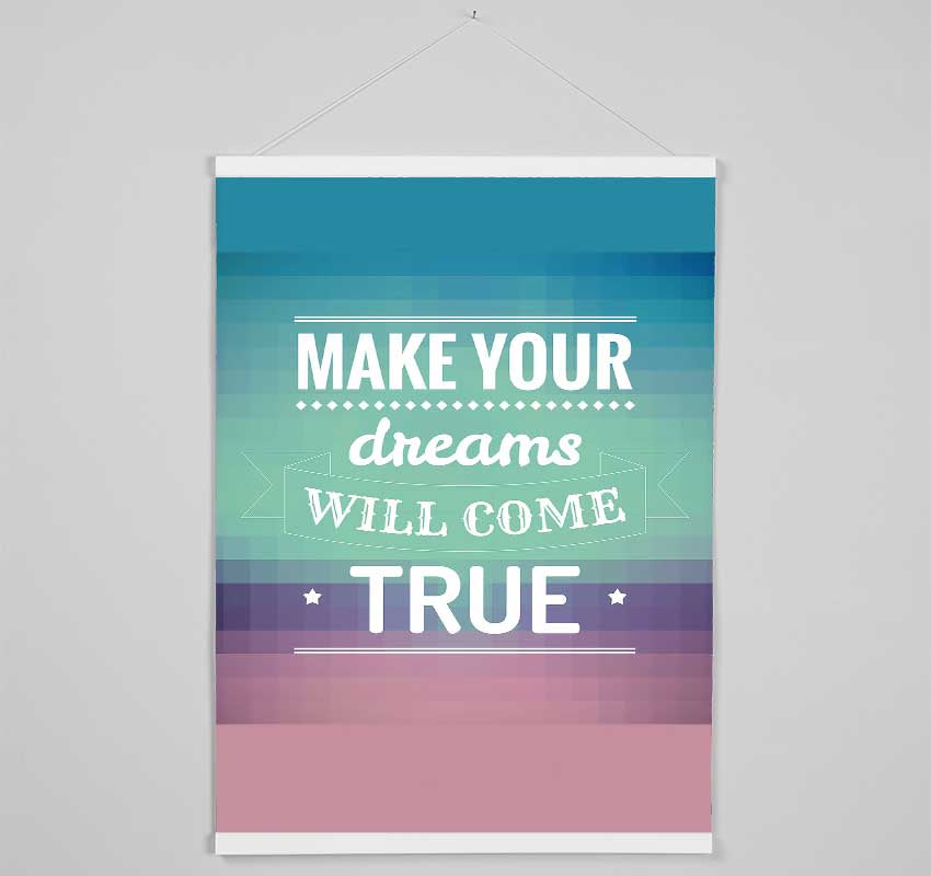 Make Your Dreams Hanging Poster - Wallart-Direct UK