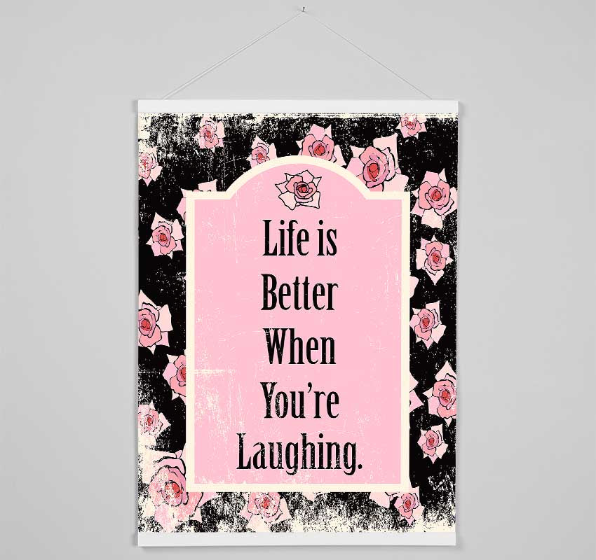 Life Is Better When You're Laughing Hanging Poster - Wallart-Direct UK