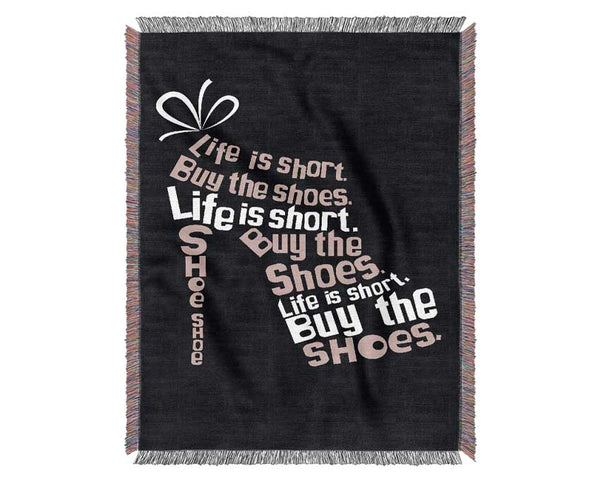 Life Is Short Buy The Shoes 2 Woven Blanket