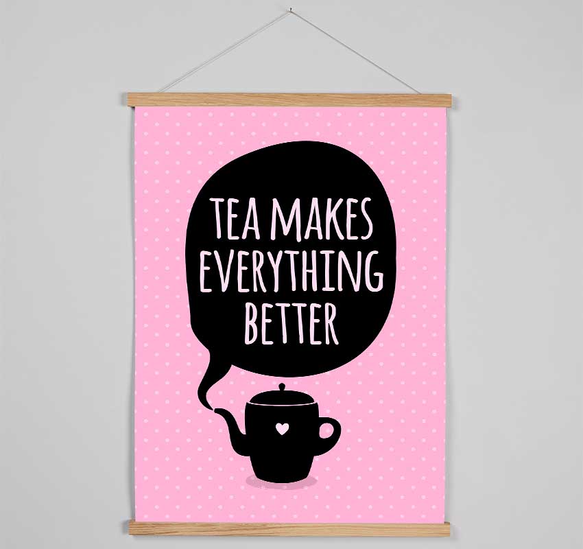 Tea Makes Everything Better Hanging Poster - Wallart-Direct UK