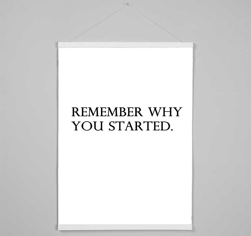 Remember Why You Started Hanging Poster - Wallart-Direct UK