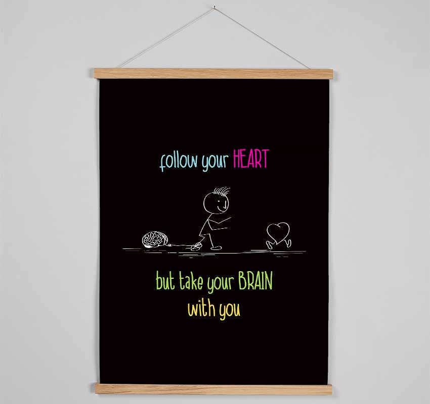 Follow Your Heart But Take Your Brain Hanging Poster - Wallart-Direct UK