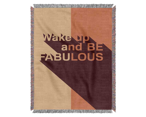 Wake Up And Be Fabulous Woven Blanket