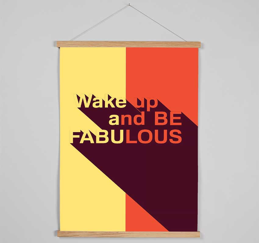 Wake Up And Be Fabulous Hanging Poster - Wallart-Direct UK