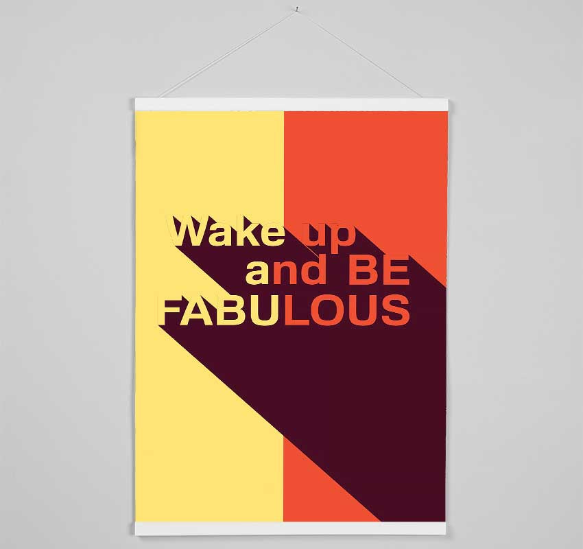 Wake Up And Be Fabulous Hanging Poster - Wallart-Direct UK