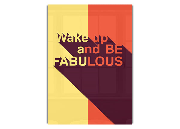 Wake Up And Be Fabulous