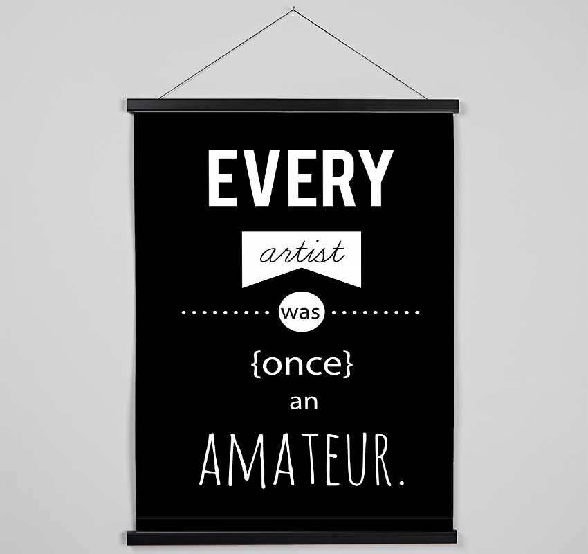 Every Artist Was Once An Hanging Poster - Wallart-Direct UK