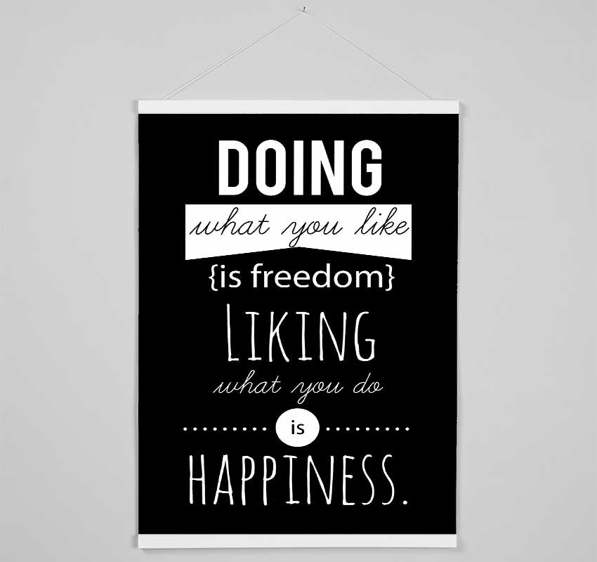 Doing What You Like Is Freedom Hanging Poster - Wallart-Direct UK