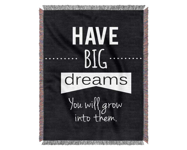 Have Big Dreams Woven Blanket