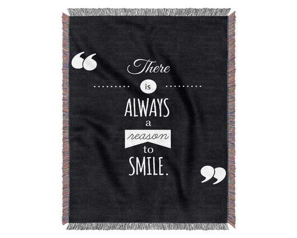 There Is Always A Reason To Smile Woven Blanket