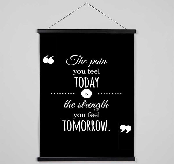 The Pain You Feel Today 1 Hanging Poster - Wallart-Direct UK