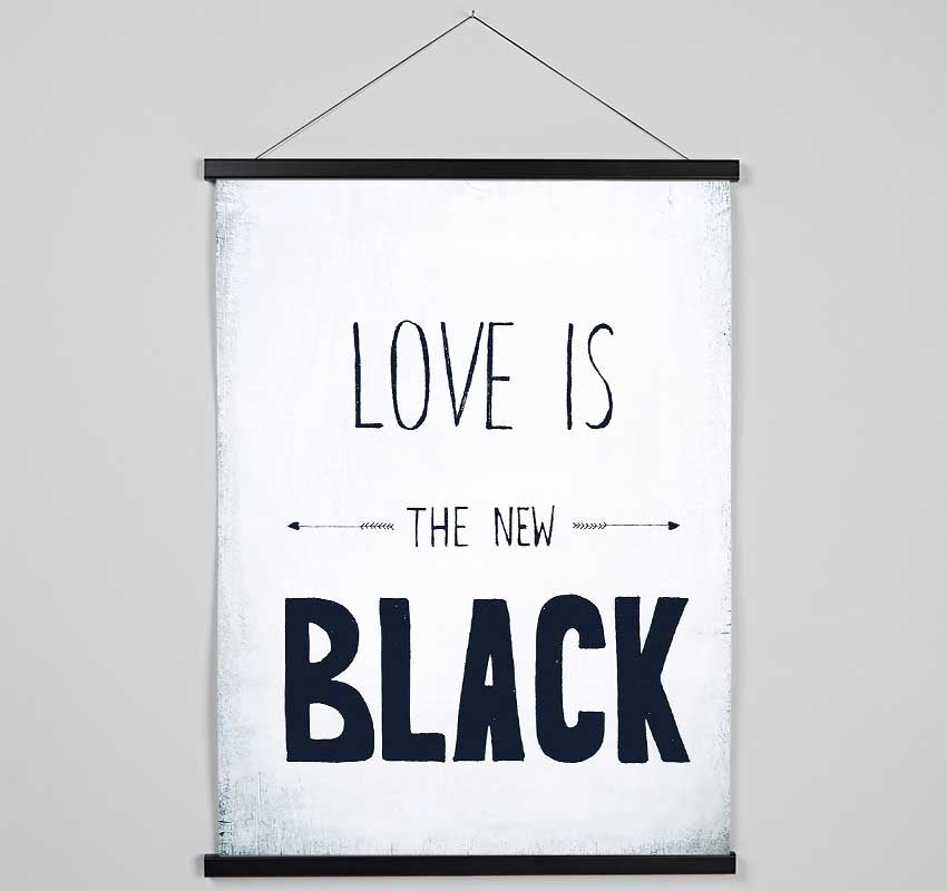 Love Is The New Black Hanging Poster - Wallart-Direct UK