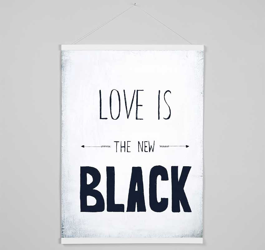 Love Is The New Black Hanging Poster - Wallart-Direct UK