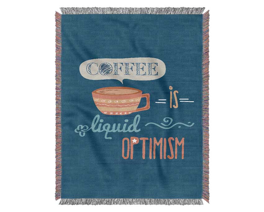 Coffee Is Liquid Optimism 2 Woven Blanket