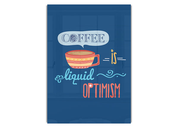 Coffee Is Liquid Optimism 2