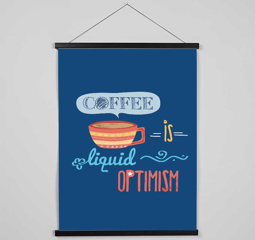 Coffee Is Liquid Optimism 2 Hanging Poster - Wallart-Direct UK