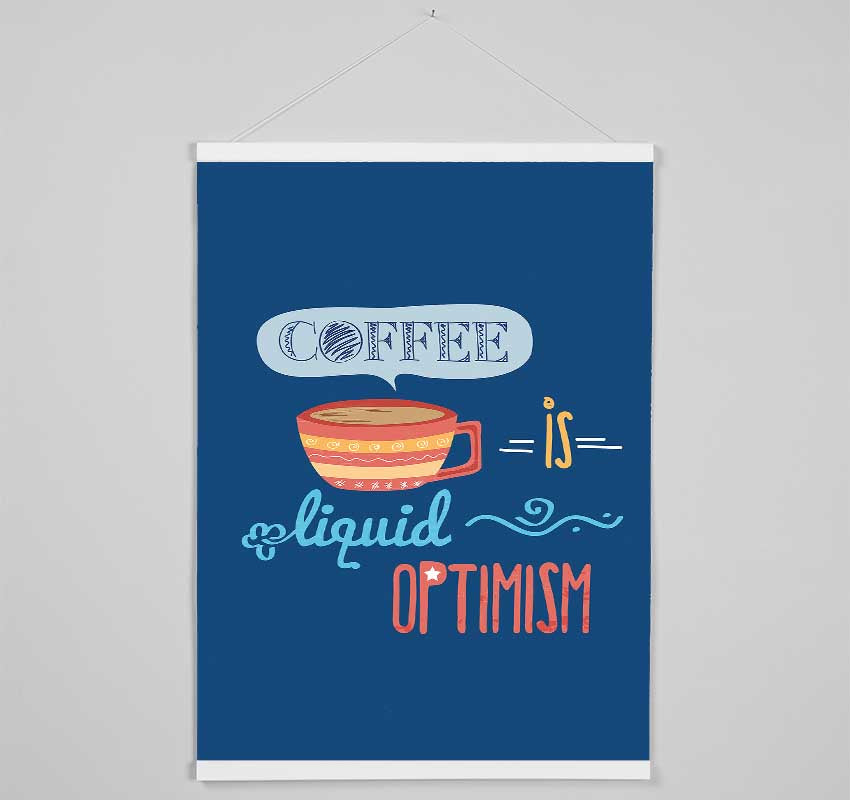 Coffee Is Liquid Optimism 2 Hanging Poster - Wallart-Direct UK