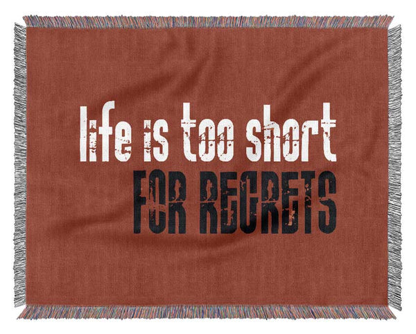 Life Is To Short For Regrets Woven Blanket