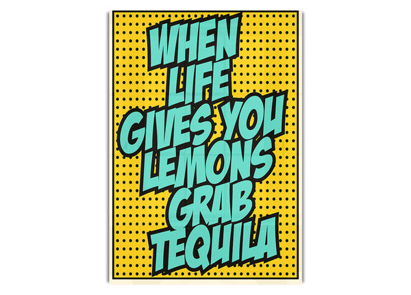 When Life Gives You Lemons Tequila 1