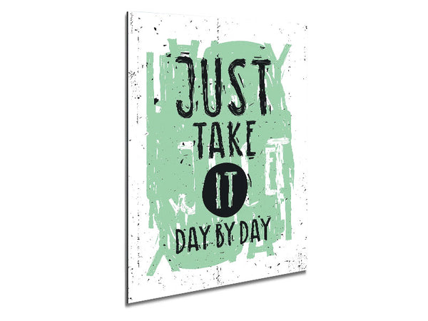 Just Take It Day By Day