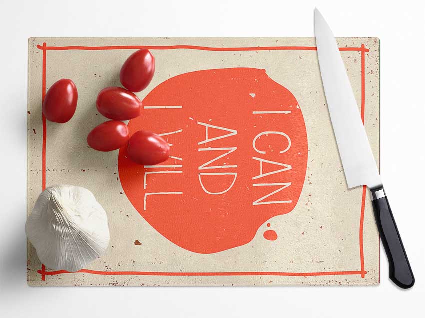 I Can And I Will Glass Chopping Board