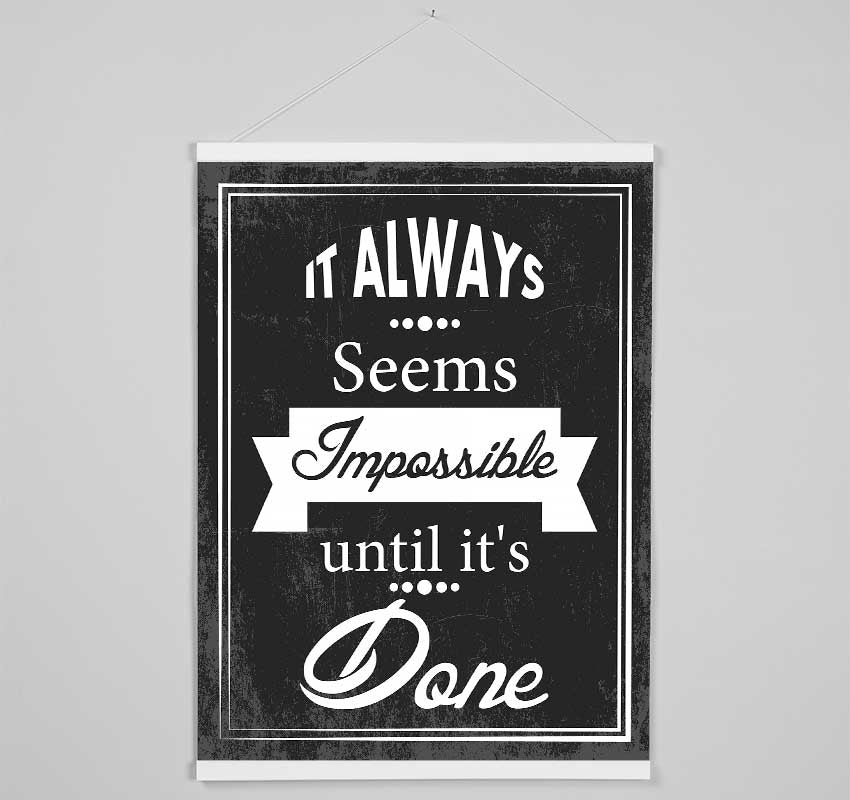 It Always Seems Impossible 3 Hanging Poster - Wallart-Direct UK