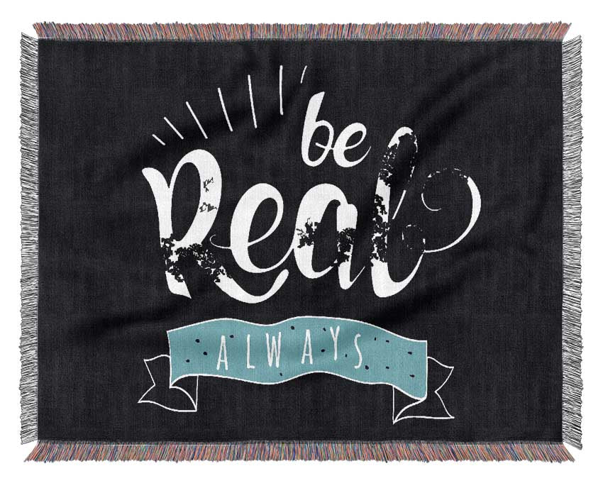 Be Real Always Woven Blanket