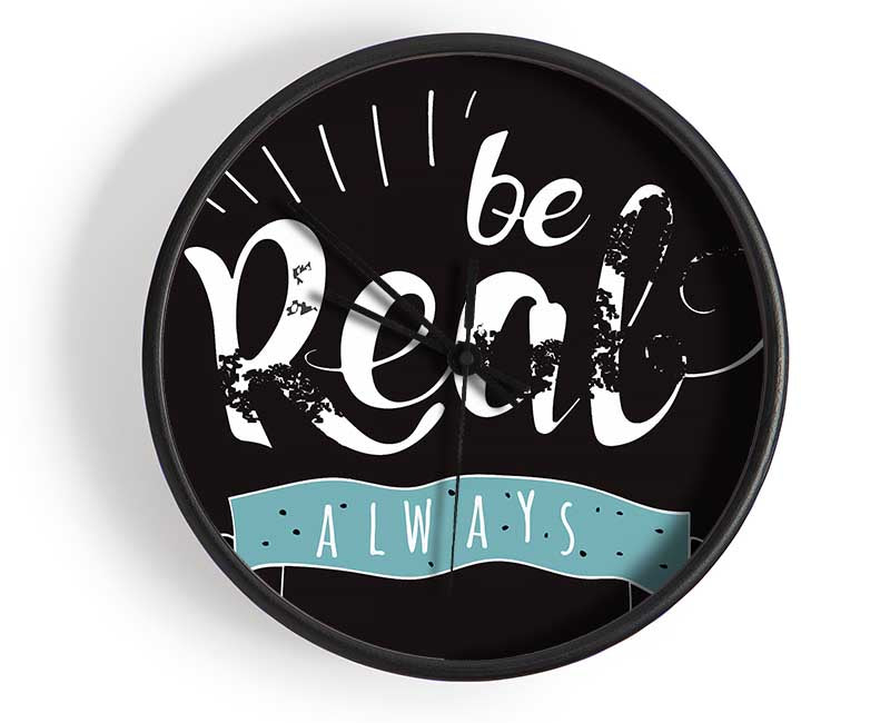 Be Real Always Clock - Wallart-Direct UK