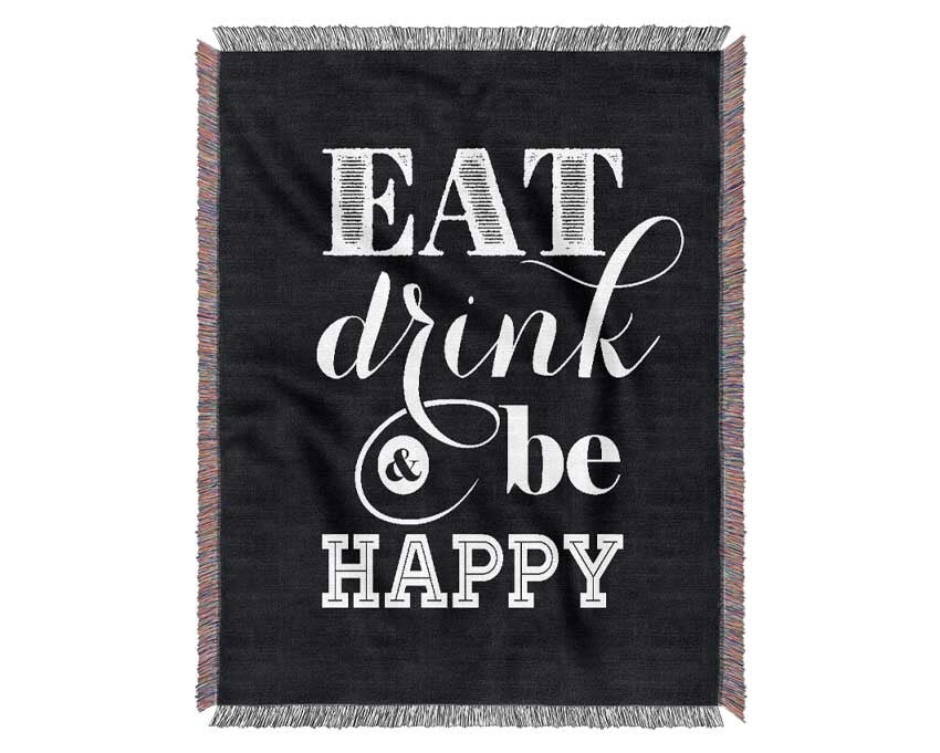 Eat Drink And Be Happy Woven Blanket