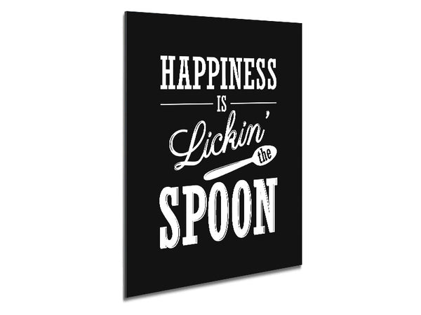 Happiness Is Lickin The Spoon