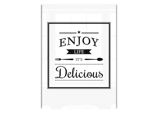 Enjoy Life It's Delicious