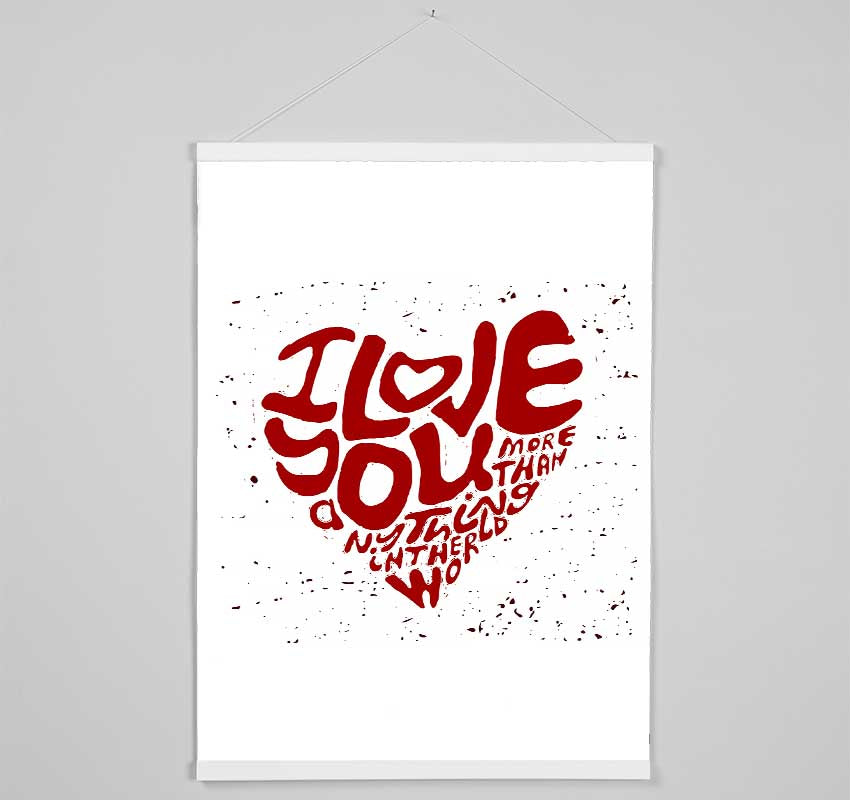 I Love You More Than Hanging Poster - Wallart-Direct UK