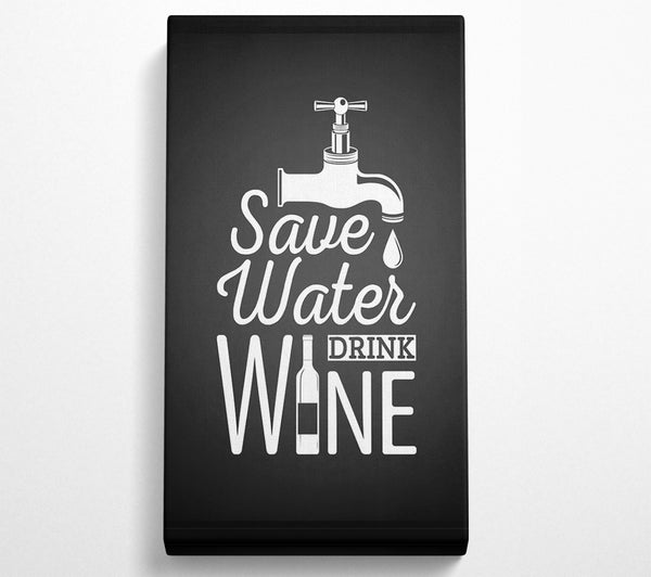 Save Water Drink Wine