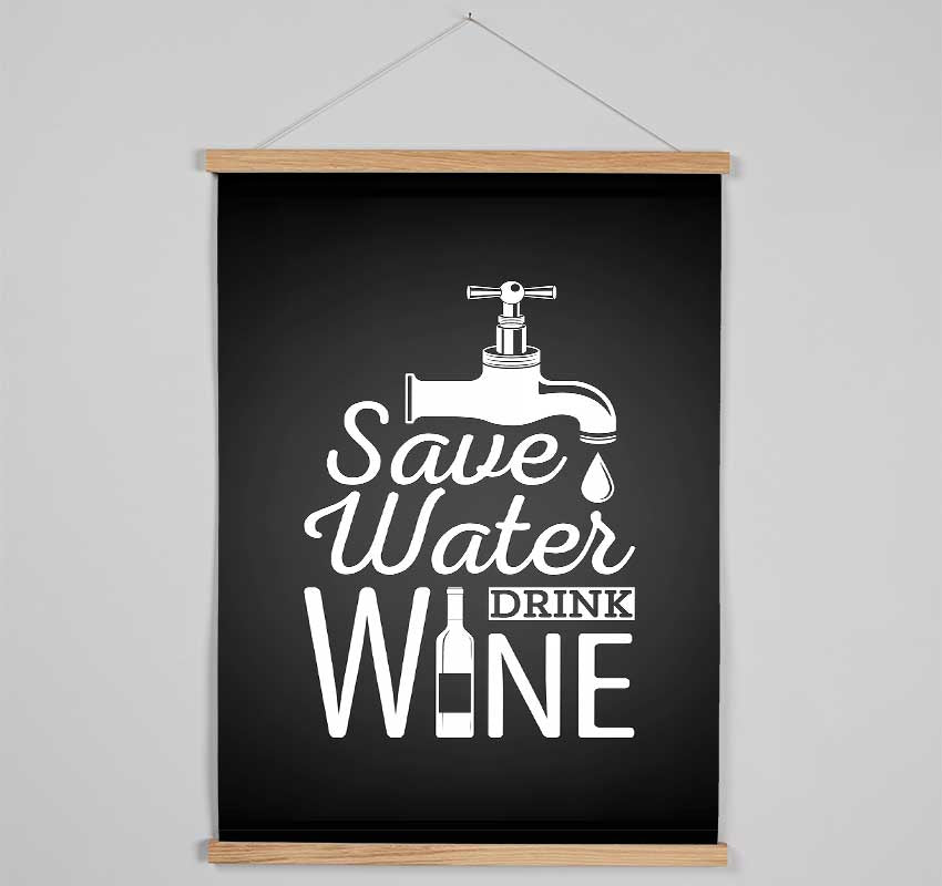 Save Water Drink Wine Hanging Poster - Wallart-Direct UK