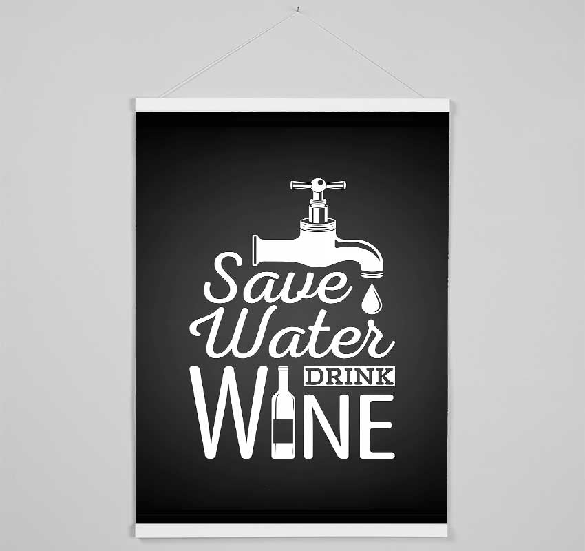 Save Water Drink Wine Hanging Poster - Wallart-Direct UK