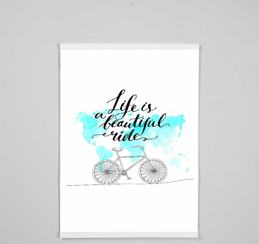 Life Is A Beautiful Ride Hanging Poster - Wallart-Direct UK