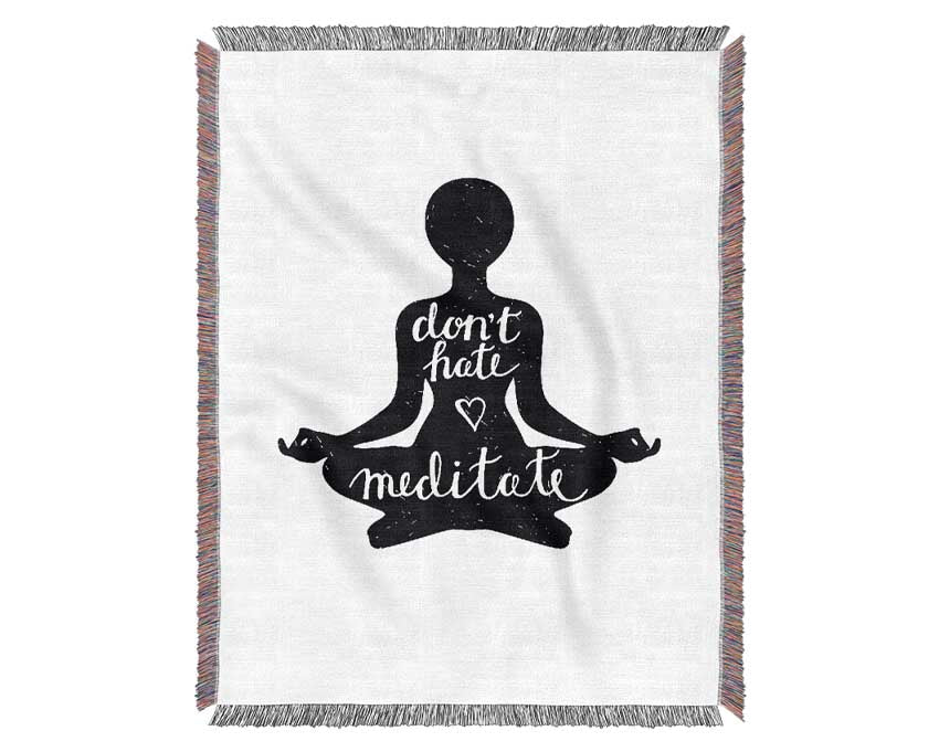 Don't Hate Meditate Woven Blanket