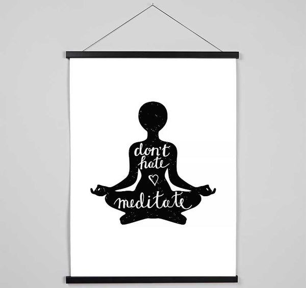 Don't Hate Meditate Hanging Poster - Wallart-Direct UK