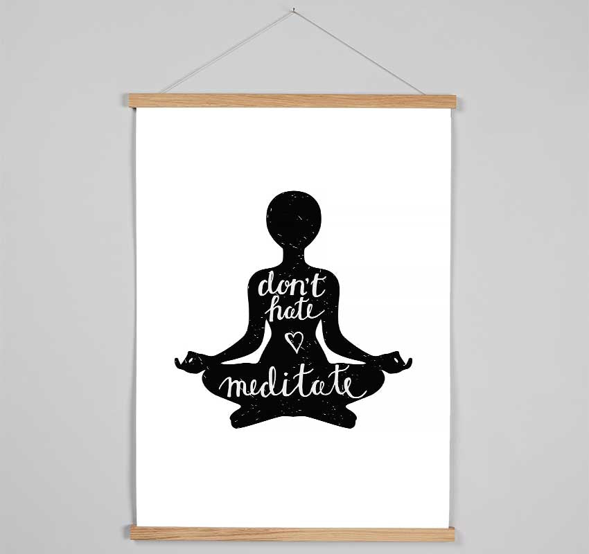 Don't Hate Meditate Hanging Poster - Wallart-Direct UK