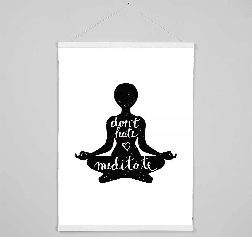 Don't Hate Meditate Hanging Poster - Wallart-Direct UK