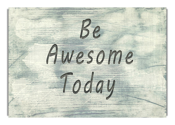 Be Awesome Today